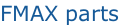 FMAX parts